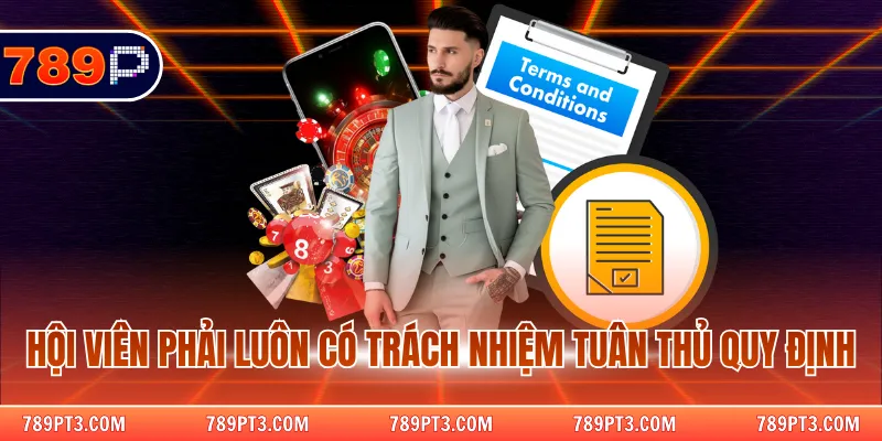 Hội viên phải luôn có trách nhiệm tuân thủ quy định